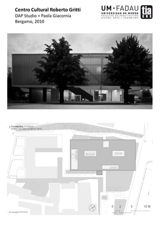 Centro Cultural Roberto Gritti
DAP Studio + Paola Giacornia
Bergamo, 2010
 