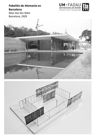 Pabellón de Alemania en
Barcelona
Mies Van Der Rohe
Barcelona, 1929
 