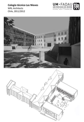 Colegio técnico Las Nieves
WRL Architects
Chile, 2011/2012
 