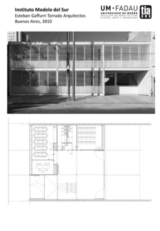 Instituto Modelo del Sur
Esteban Gaffurri Torrado Arquitectos
Buenos Aires, 2010
 