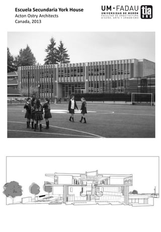 Escuela Secundaria York House
Acton Ostry Architects
Canada, 2013
 