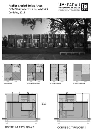 Atelier Ciudad de las Artes
GGMPU Arquitectos + Lucio Morini
Córdoba, 2012
 