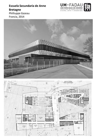 Escuela Secundaria de Anne
Bretagne
Philliuppe Gazeau
Francia, 2014
 