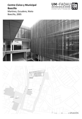 Centro Cívico y Municipal
Boecillo
Martinez, Escudero, Nieto
Boecillo, 2005
 