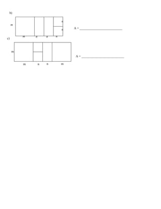 b)

                             n
     m
                             n   A = ___________________________

         m   n       n   n
c)



     m
                                  A = ___________________________

         m       n   n       m
 