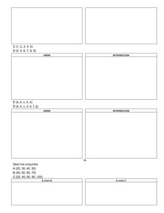 C (1, 2, 3, 4, 5)
D (4, 5, 6, 7, 8, 9)
UNIÓN INTERSECCION
E (a, b, c, d, e)
D (a, b, c, d, e, f, g)
UNIÓN INTERSECCION
79
Sean los conjuntos
A (20, 30, 40, 50)
B (40, 50, 60, 70)
C (20, 40, 60, 90, 120)
A unión B A unión C
 