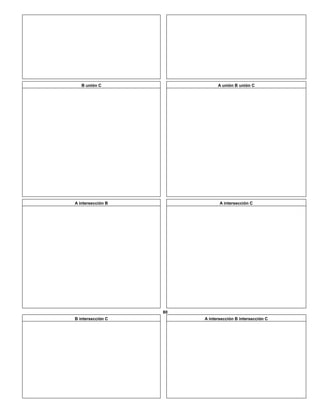 B unión C A unión B unión C
A intersección B A intersección C
80
B intersección C A intersección B intersección C
 