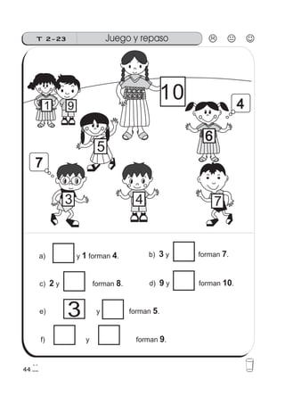 c) y forman .2 8
44
Juego y repasoT 2-23
a) y forman .1 4
d) y forman .9 10
b) y forman .3 7
f) y forman .9
e) y forman .5
7
3
5
106
1
4 7
6
4
3
 