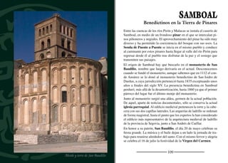 111
ARROYO DE CUÉLLAR
Ventana geminada de la torre de la parroquia
Canal del arroyoCoro
Debe su nombre al paso del arroyo del Ternillo que lo cruza de un
extremo a otro. Junto a él se ha realizado un agradable paseo bajo
la sombra de olmos, tilos, prunos y otros árboles ornamentales.
Aunque la mayor parte del término municipal esta cubierto de pinar
existen algunas praderas alimentadas por pequeñas lagunas como la
Dehesa del Boyal. En ella el ganado vacuno pasta entre las lagunas
del Lagartero, la Adobera y el Palomar. Extensas ﬁncas de regadío
se suceden entre los pinares. Se cultivan fresas, puerros, y otras hor-
talizas características del Carracillo.
Históricamente, pertenece al sexmo de La Mata de la comunidad de
Villa y Tierra de Cuéllar, aunque hoy es una entidad local menor del
municipio cuellarano.
Su principal ediﬁcio es la iglesia de Santa Lucía, un templo barroco
de gran tamaño construido sobre una ediﬁcación más antigua, quizás
del siglo XV, según se aprecia en la cabecera y en la parte inferior
de la torre. Como en tantos otros ediﬁcios castellanos de la época,
un exterior austero contrasta con la profusa decoración interior con-
centrada en bóvedas, cúpula y retablos. Las tracerías geométricas
se pintan de gris perla y las vegetales de crema, acentuando el ba-
rroquismo. En el muro de cierre de la nave central, el coro vuela en
saledizo de forma muy original.
Acompañados por el sonido de la dulzaina y el tamboril, el día 13 de
junio sus vecinos celebran una de sus ﬁestas patronales, San Anto-
nio. El 13 de diciembre, en honor a Santa Lucía, se organizan nue-
vos festejos. Durante la noche resplandece el reﬂejo de la fogata que
se forma con las ramas secas que los niños han recogido en el pinar.
En estas mismas fechas se lleva a cabo el Festival Rock en el que se
dan cita los amantes de esta música de toda la provincia.
Al paso del Ternillo
 