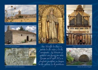 La devoción al Santísimo
Sacramento está muy arraigada
en los pueblos de la comarca.
Una de sus manifestaciones
es la Minerva de Cozuelos,
que recibe este nombre
porque reproduce la procesión
eucarística que se celebra en
la basílica romana de Sta.
María sopra Minerva.
Lavadero de Balbis
Ruinas de la Casa Grande
Portada románica
San Andrés (detalle)
 