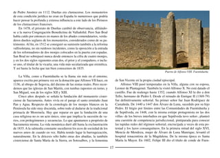 19
lizmente, en los archivos confraternales- Cantalejo fue de alta densidad
en ese ámbito-, se han conservado noticias abundantes de la vida teatral
en el lugar.
Todavía en el siglo XVI, el ochavo de Cantalejo, era “una gran man-
cha arbórea, de robles, pinos, encinas, enebros y espinosas, sujetando
las arenas eólicas del Cega al Duratón”, escribe su benemérito historia-
dor, Francisco Fuentenebro Zamarro. De ahí la insistencia de las orde-
nanzas en la madera y el carboneo.
Pero la conﬁguración del carácter de los cantalejanos tuvo lugar
por los trilleros o “briqueros” y los tratantes de ganado mular, unos y
otros nómadas a través de los caminos peninsulares. Los trilleros ya nos
constan en unas Ordenanzas de la Comunidad de Sepúlveda de 1519, y
su léxico propio, la “gacería”, para no ser entendidos por los ingenuos
“gazos” con quienes comerciaban.
La gacería, de variopinta composición, tiene sobre todo vocablos
vascos y árabes, muy pocos franceses contra lo que se ha dicho, y ha
intercambiado algunos con otras jergas parejas: la pantoja de los cante-
ros cántabros ya mencionados, el bron de los caldereros asturianos de
Miranda, y la xiriga de los tejeros de Llanes, además del caló.
En el siglo XIX, Cantalejo es generoso con la inmigración, la ma-
yoría procedente de las tierras vecinas de Pedraza y Sepúlveda, tam-
bién la de los expósitos. Los inmigrantes laboriosos engrandecieron
el lugar, al que Alfonso XIII dio el título de ciudad. Y, cuando en la
segunda mitad del siglo XX, la estampa de los trilleros y tratantes pasó
de industriosa a folklórica, los cantalejanos, merced a un paréntesis
emigratorio, volvieron a su casa para establecer en ellas nuevas fuentes
de riqueza y trabajo.
Médicos humanistas fueron el alcalde Julián Grimau- de origen le-
vantino, pero nacido en San Pedro de Gaíllos, donde su padre ya ejercía
el menester-, entre los siglos XIX y XX, y en éste los hermanos Juan y
Mariano Sanz Ramos-Juan más fecundo, en colaboración la novela Así
es la humanidad-. El poeta festivo José Rodao- Mis chiquillos y yo, Pol-
vo y paja-, regeneracionista y ﬁlántropo, fue en la ciudad de Segovia,
uno de los hombres que, contra el dicho fácil, no tienen sustitución. La
muerte prematura del ingeniero Martín Gil no fue tanta que no le dejara
legarnos las huellas de su talento; el viaducto sobre el Esla, pantano de
Ricoballo, en el ferrocarril de Zamora a Vigo, por un gesto de justicia
que honra a sus compañeros sucesores, está a su nombre, aunque no
llegara a ver iniciada la obra material.
Teniendo yo que concluir con un recuerdo personal, a propósito
de un extraño e indescifrado episodio trágico, que consigno también
por lo que tiene de metodológicamente aleccionador. Estando con mi
madre en Madrid, durante la guerra civil, puesta la radio, anunció
con una voz muy grave, casi baja, el locutor: “Ha sido bombardeado
Cantalejo, pueblo de la provincia de Segovia”. Teníamos entonces allí
toda la familia. Los sollozos de mi madre impidieron oír el resto de
la noticia. Ésta, de aquella manera, voz pasiva e impersonalidad, un
presagio del enigma, autoría y móviles, que sigue siendo el trágico
evento. Los bombardeos fueron dos, los días 9 y 17 de julio de 1937,
el primero de mercado, aunque fue el más leve, con menos víctimas, y
ambos con objetivos precisos, aunque no militares pues no los había,
a diferencia de Sepúlveda. De aquella contienda dicen los estudiosos
no hay que esperar ya conocer novedades, sino algunos pormeno-
res. Pero el entrecruzamiento de las vivencias y situaciones, vividas
incontablemente durante ella, en las cotidianidades de cada cual, es
un mundo que ya escapa al historiador, quien sólo nos posibilita un
atisbo de lo inefable. En él hay que situar ese misterio doloroso del
Cantalejo contemporáneo.
La historia local es apasionante, en cuanto nos deja ver cual un
microcosmos, el lugar de su argumento, espacialmente reducido, pero
teatro plural de las variopintas vivencias en que la condición humana
consiste, de imposible acotación mensurable. Una demostración de la
trascendencia de la geografía. También la óptica desde la que se puede
otear la hondura o no tanta de los grandes eventos generales. Ningún
libro mejor para así percibirlo que la monografía de Cantalejo de Fuen-
tenebro que acaba de ver la luz.
 