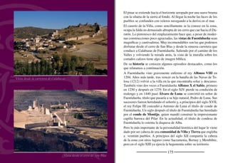 177
Como villa y lugar de importancia estratégica en la Reconquista,
Fuentidueña tuvo castillo y murallas. El primero, en la parte más
alta del cerro, es una ruina desﬁgurada. Las murallas, recorren tres
de los lados del cerro y complementan a los recios cortados calizos
tallados por el Duratón en el lado este. Tres puertas dan acceso al
interior: La del Palacio y la de la Calzada, en el lado norte, y la de
Alfonso VIII, al sur.
Intramuros existieron cuatro parroquias llamadas de San Martín, El
Salvador, San Esteban y San Miguel. La desaparición de las tres
primeras redujo el caserío y generó grandes espacios abiertos. To-
davía podemos contemplar las expoliadas ruinas de San Martín,
cuyo ábside puede admirarse en The Cloisters, en el Metropolitan
Museum of Art de NuevaYork, bajo el nombre de “capilla de Fuenti-
dueña”. Junto a San Martín se encuentran las tumbas antropomorfas
excavadas en la roca de la necrópolis altomedieval. De las parro-
quias de San Esteban y el Salvador sólo ha quedado el recuerdo de
su existencia. La única superviviente es la iglesia de San Miguel,
uno de los templos más importantes del románico segoviano. Es el
modelo de una forma de construir que se extendió por el nordeste de
la diócesis durante los siglos XII y XIII. Conserva la pureza de su
estructura románica, a la que se añadieron dos capillas en los siglos
XV y XVI, y un ameno repertorio escultórico en el que no faltan
los temas eróticos. Se accede por el norte y oeste a través de sendas
portadas románicas. La puerta lateral queda protegida por una gale-
ría porticada con arcos que apoyan en capiteles y columnas dobles.
Consta de cabecera absidada y nave única cubierta con bóveda de
medio cañón dividida en cinco tramos por cuatro arcos fajones. A
los pies del lado sur se adosó la torre, cuyo cuerpo inferior, al menos,
también es románico. En la nave se conservan cuatro retablos entre
los que destaca el del Cristo de la Angustias, de estilo clasicista, que
estuvo en la capilla de don Pedro de Luna. En la otra capilla se con-
serva una excepcional imagen de la Virgen de los Ángeles labrada
en alabastro.
Imagen de alabastro de Nuestra Señora de los Ángeles
 