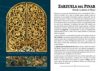 57
LASTRAS DE CUÉLLAR
Al paso del río Cega por su término encontramos algunos de los
paisajes más espectaculares de esta Tierra de Pinares, como es el
caso del entorno del Molino del Ladrón o de La Poza. La cono-
cida dehesa de Los Porretales, perteneciente al término municipal
de Cabezuela, pero gestionada por todos los vecinos de Lastras a
través de una asociación, ofrece un paisaje de fresnos vigorosos que
se esparcen por la pradera. Durante los inviernos lluviosos el agua
se desboca corriendo entre los árboles. Muy cerca del pueblo se en-
cuentra un sistema lagunar de gran interés. Las lagunas del Carrizal
(colmatada hace años), de la Tenca y de Lucía ofrecen un refugio
para anátidas y otras aves que encuentran junto al carrizo un lugar
idóneo para criar. En deﬁnitiva, un variado paisaje siempre rodeado
del aroma del pino resinero. Todavía hoy humea la chimenea de la
fábrica de resinas de la que se obtiene colofonia y aguarrás.
La iglesia de Santa María Magdalena es un templo de piedra y
ladrillo construido con planta de cruz latina. El crucero se cubre con
cúpula de gajos algo rebajada.
Llama la atención en Lastras el gran número de bodegas tradicio-
nales. Constan de dos pisos: en el superior se elabora el vino y en el
inferior, excavado en el suelo, se fermenta y se conserva en cubas.
Sus ﬁestas principales son el 8 de septiembre, en honor de Nª. Sª. de
la Natividad. Con especial cariño y devoción celebran sus vecinos la
romería de la Virgen de Salcedón, el lunes de Pentecostés. Al son
del paloteo y la música bajan los vecinos en romería hasta su peque-
ña ermita, donde los mayordomos de la Virgen la cuidarán hasta el
año siguiente. Las pinturas del retablo de la Virgen son del Maestro
de Salcedón, un pintor anónimo de la Escuela de Cuéllar de la se-
gunda mitad del siglo XVI.
La última fábrica de resina
Flor de pino en Los Porretales
Saco de colofonia
 