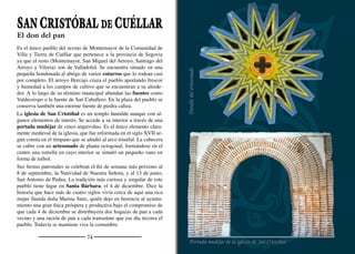 El golpe seco de la
pelota rebotando contra
las paredes del frontón
es un sonido cotidiano en
el pueblo. El Club de
Pelota Vallelado juega
en la División de Honor
y mantiene una cantera
de chavales ilusionados
que entrenan y se preparan
para tomar el relevo.
Toda una labor.
Hongos creciendo sobre una piña
SantaÁgueda
Pinar de la Obra Pía Cristo del Humilladero
Juego de Pelota Presa de La Minguela
 