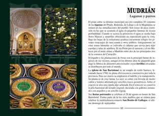 GOMEZSERRACÍN
Artesonado de la iglesia de Sta. Mª. Magdalena
Crucero (detalle)
97
Es un pueblo perteneciente, históricamente, al sexmo de Navalman-
zano de la comunidad de Villa y Tierra de Cuéllar. Su origen se re-
monta a la repoblación y reorganización de estas tierras en el siglo
XII. Gómez Sarracín es el nombre de la persona que seguramente
encabezó la fundación del lugar. Su término municipal se encuentra
dividido entre huertas de hortalizas y extensos pinares de pino resi-
nero y piñonero. En sus campos de regadío se producen sabrosas
hortalizas característica de la comarca del Carracillo en la que se
encuentra inmerso. Varios arroyos de aguas estacionales cruzan sus
campos bordeando pinos, huertas y lagunas dispersas entre arenales.
Desde el pueblo se puede caminar hasta el área recreativa de la
Zamorana donde varias mesas y bancos permiten disfrutar de un
tranquilo descanso a la sombra de tupidos pinos.
La iglesia de Santa María Magdalena es un templo de origen mu-
déjar, cuya primera construcción podría datarse en el siglo XIII. De
este momento sobrevive la cabecera, a la que se accede a través de
un arco triunfal apuntado, y una cornisa en el muro sur, con canes
de ladrillo y dos frisos de esquinillas. En el siglo XVI, la cabecera
se cubre con artesonado mudéjar de madera policromada en cuyo
almizate (plano central) se dibujan dos estrellas. La pintura, con sen-
cillos motivos ﬂorales, realza el conjunto. En el siglo XVIII se aña-
dieron las tres naves cubiertas con bóvedas de lunetos.
A la salida del pueblo se encuentra la ermita del Cristo del Humilla-
dero. Delante se conserva un crucero marcado por el paso del tiempo.
Sus ﬁestas locales se celebran el día 13 de junio, San Antonio de
Padua y el 22 de julio en honor a Santa María Magdalena, su
patrona. En la semana cultural destaca la actuación de su grupo de
teatro local, llamado Los Eriales.
Huertas del Carracillo
Cornisa mudéjar
 