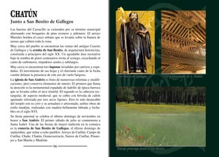 Las viejas olmas centenarias,
tan frecuentes en el paisaje rural
de Castilla, se extinguieron por
culpa de la grafiosis a principios
de los años 90 del pasado siglo.
Junto a ellas se reunían los
concejos y se realizaba una parte
importante de la vida social
de los pueblos.
Palomar
San Juan Bautista
Detalle del arrocabe del artesonado
Santa Águeda y Santa Lucía
 