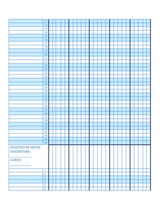 11
12
13
14
15
16
17
18
19
20
21
22
23
24
25
26
27
28
29
30
31
32
33
34
35
36
37
38
39
40
41
42
43
44
REGISTRO DE NOTAS
ASIGNATURA:
________________
CURSO:
_______________
1
2
3
4
5
6
 