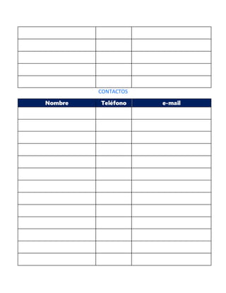 CONTACTOS
Nombre Teléfono e-mail
 