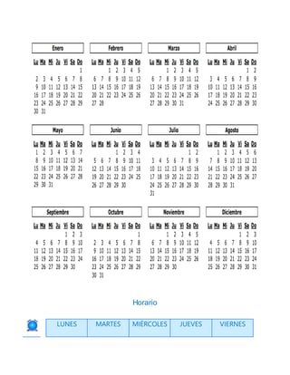 Horario
LUNES MARTES MIÉRCOLES JUEVES VIERNES
 