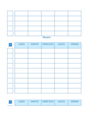 Horario
LUNES MARTES MIÉRCOLES JUEVES VIERNES
LUNES MARTES MIÉRCOLES JUEVES VIERNES
 