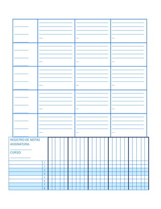 ____________
____________
____________
____________________________
____________________________
____________________________
____________________________
___
___________________________
___________________________
___________________________
___________________________
__
___________________________
___________________________
___________________________
___________________________
__
____________
____________
____________
____________________________
____________________________
____________________________
____________________________
___
___________________________
___________________________
___________________________
___________________________
__
___________________________
___________________________
___________________________
___________________________
__
____________
____________
____________
____________________________
____________________________
____________________________
____________________________
___
___________________________
___________________________
___________________________
___________________________
__
___________________________
___________________________
___________________________
___________________________
__
____________
____________
____________
____________________________
____________________________
____________________________
____________________________
___
___________________________
___________________________
___________________________
___________________________
__
___________________________
___________________________
___________________________
___________________________
__
____________
____________
____________
____________________________
____________________________
____________________________
____________________________
___
___________________________
___________________________
___________________________
___________________________
__
___________________________
___________________________
___________________________
___________________________
__
REGISTRO DE NOTAS
ASIGNATURA:
________________
CURSO:
_______________
1
2
3
4
5
6
7
8
 