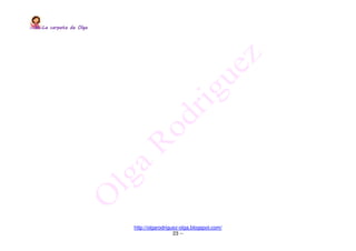 La carpeta de OlgaLa carpeta de OlgaLa carpeta de OlgaLa carpeta de Olga
http://olgarodriguez-olga.blogspot.com/
23 --
 