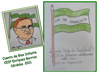 nfa n t e
             Bl a s I
Cue nto de           Barrio
                              s
         n ríquez
 C EIP E        a 201
                        1
              b
      Córdo
 