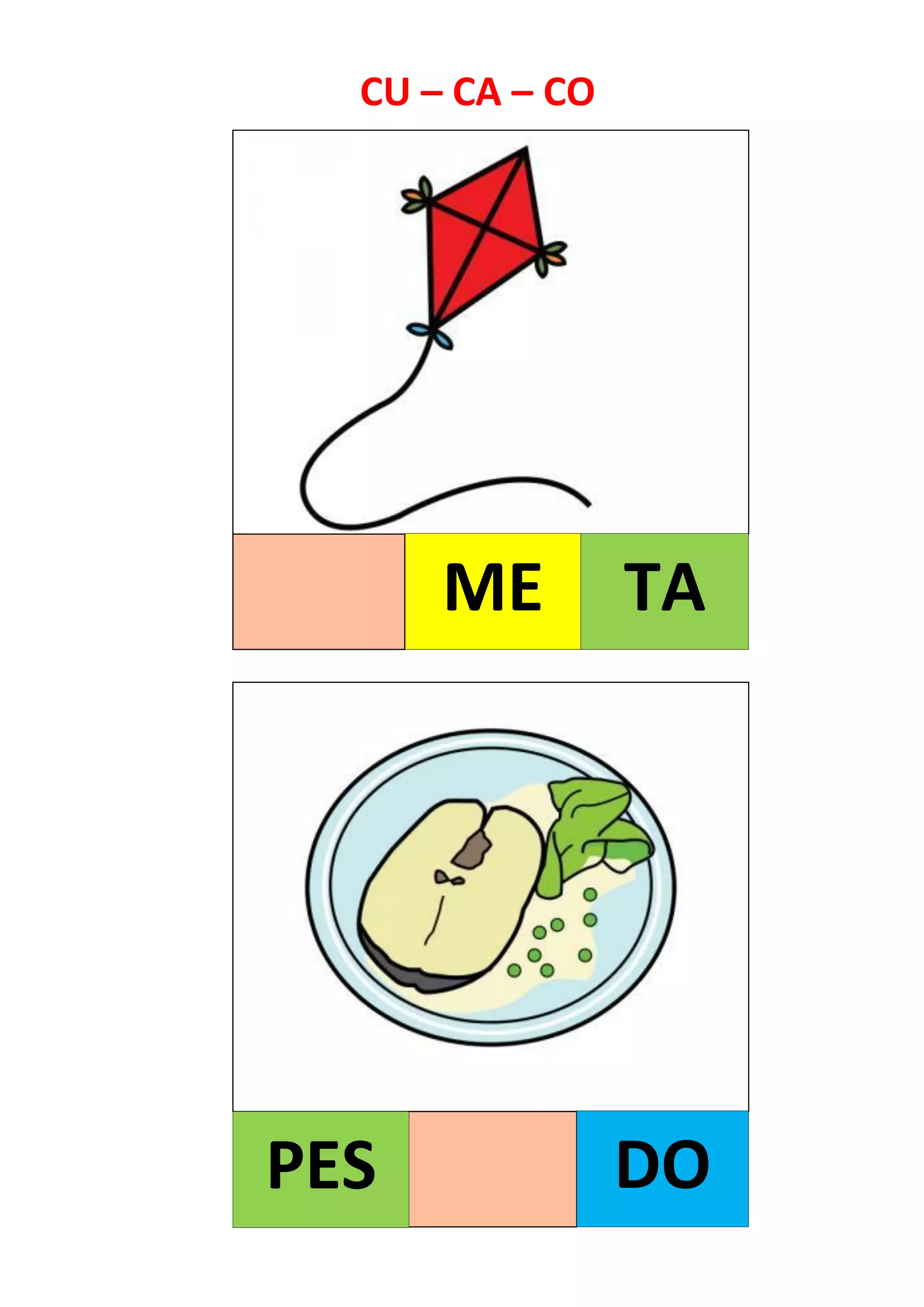 CU – CA – CO
ME TA
PES DO