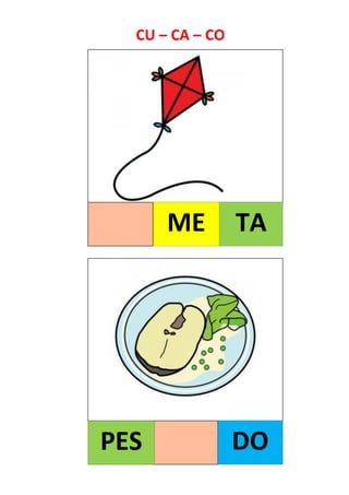 CU – CA – CO
ME TA
PES DO