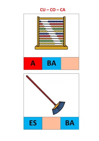 CU – CO – CA
A BA
ES BA