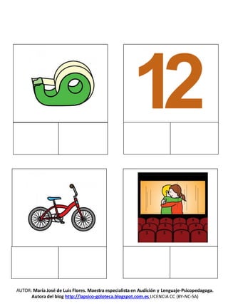 AUTOR: María José de Luis Flores. Maestra especialista en Audición y Lenguaje-Psicopedagoga.
Autora del blog http://lapsico-goloteca.blogspot.com.es LICENCIA CC (BY-NC-SA)
 