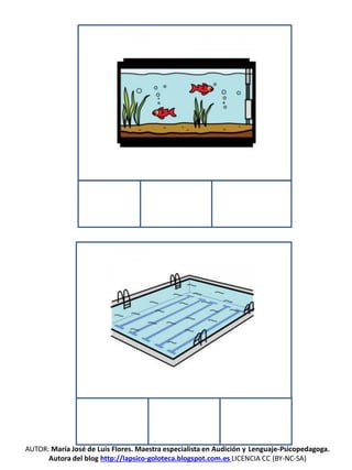 AUTOR: María José de Luis Flores. Maestra especialista en Audición y Lenguaje-Psicopedagoga.
Autora del blog http://lapsico-goloteca.blogspot.com.es LICENCIA CC (BY-NC-SA)
 