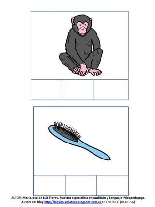 AUTOR: María José de Luis Flores. Maestra especialista en Audición y Lenguaje-Psicopedagoga.
Autora del blog http://lapsico-goloteca.blogspot.com.es LICENCIA CC (BY-NC-SA)
 