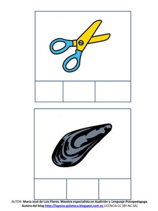 AUTOR: María José de Luis Flores. Maestra especialista en Audición y Lenguaje-Psicopedagoga.
Autora del blog http://lapsico-goloteca.blogspot.com.es LICENCIA CC (BY-NC-SA)
 