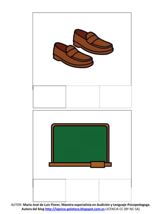 AUTOR: María José de Luis Flores. Maestra especialista en Audición y Lenguaje-Psicopedagoga.
Autora del blog http://lapsico-goloteca.blogspot.com.es LICENCIA CC (BY-NC-SA)
 