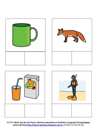AUTOR: María José de Luis Flores. Maestra especialista en Audición y Lenguaje-Psicopedagoga.
Autora del blog http://lapsico-goloteca.blogspot.com.es LICENCIA CC (BY-NC-SA)
 
