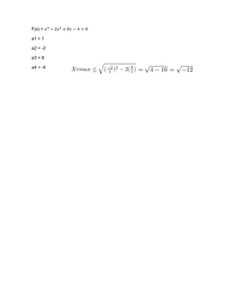 F(x) =

a1 = 1

a2 = -2

a3 = 8

a4 = -4
 