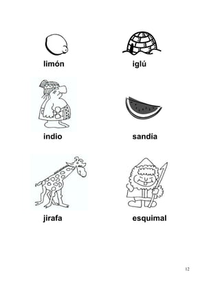 limón iglú
indio sandía
jirafa esquimal
12
 