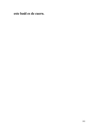 este baúl es de cuero.
181
 