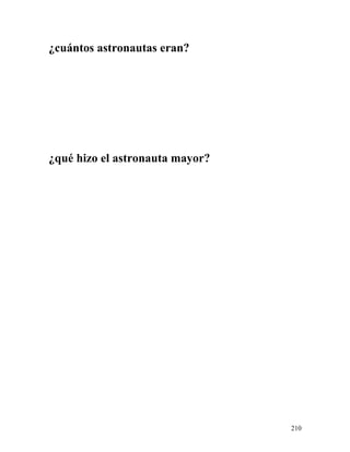 ¿cuántos astronautas eran?
¿qué hizo el astronauta mayor?
210
 