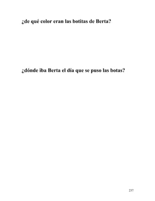¿de qué color eran las botitas de Berta?
¿dónde iba Berta el día que se puso las botas?
237
 