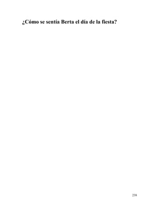 ¿Cómo se sentía Berta el día de la fiesta?
238
 