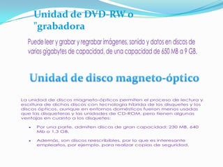 Unidad de DVD-RW o "grabadoraUnidad de disco magneto-óptico