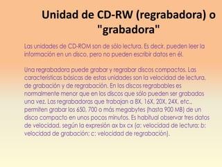 Unidad de CD-RW (regrabadora) o "grabadora"