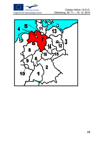 Colegio Helios / N.G.O.
Oldenburg, 29. 11. – 10. 12. 2010




                              15
 