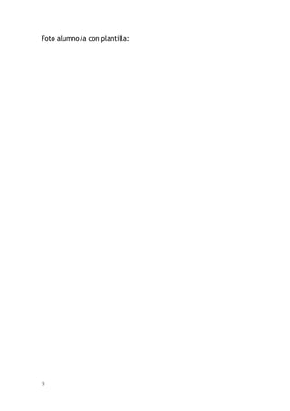 9
Foto alumno/a con plantilla:
 
