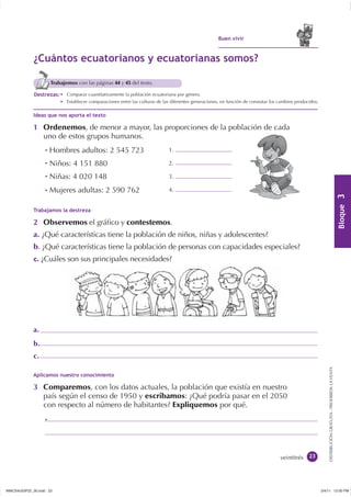 Trabajemos con las páginas 44 y 45 del texto.

         • Comparar cuantitativamente la población ecuatoriana por género.
...