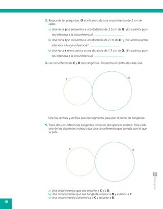 18
3. Responde las preguntas. O es el centro de una circunferencia de 2 cm de
radio.
a) Una recta p se encuentra a una dis...