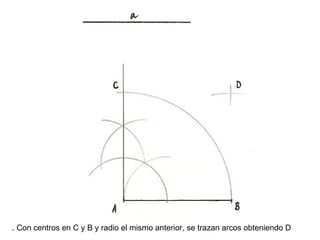 . Con centros en C y B y radio el mismo anterior, se trazan arcos obteniendo D