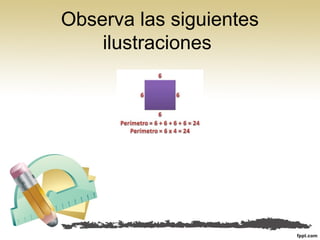 Observa las siguientes
ilustraciones